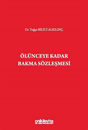 Ölünceye Kadar Bakma Sözleşmesi / Tuğçe Bilici