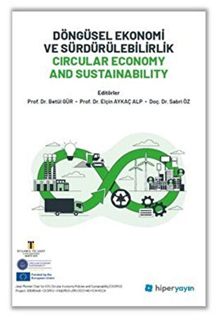 Döngüsel Ekonomi ve Sürdürülebilirlik Circular Economy and Sustainability / Kolektif