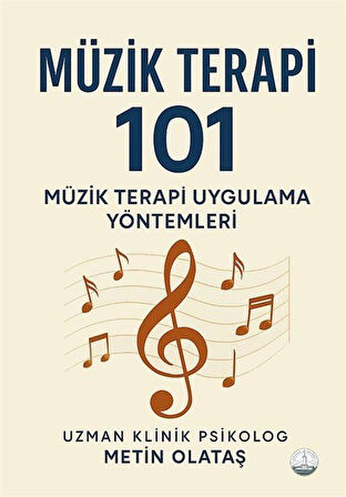 Müzik Terapi 101 / Metin Olataş
