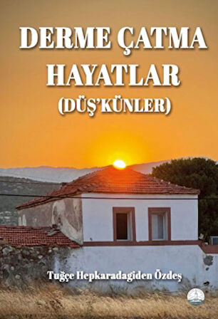 Derme Çatma Hayatlar (Düş’künler)
