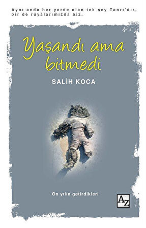 Yaşandı Ama Bitmedi / Salih Koca
