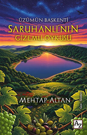 Üzümün Başkenti Saruhanlı'nın Gizemli Öyküsü / Mehtap Altan