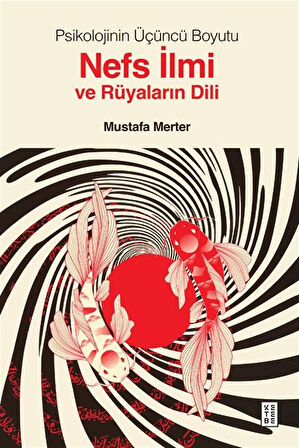 Psikolojinin Üçüncü Boyutu Nefs İlmi ve Rüyaların Dili / Dr. Mustafa Merter