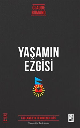 Yaşamın Ezgisi / Faulkner'ın Fenomenolojisi / Claude Romano