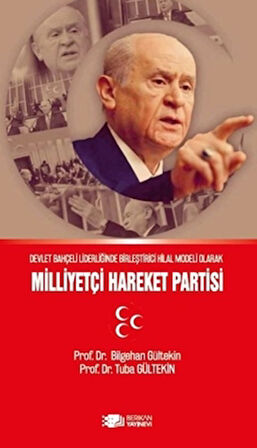 Devlet Bahçeli Liderliğinin Birleştirici Hilal Modeli Olarak Milliyetçi Hareket Partisi
