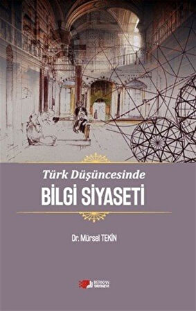 Türk Düşüncesinde Bilgi Siyaseti / Mürsel Tekin