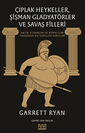 Çıplak Heykeller, Şişman Gladyatörler ve Savaş Filleri