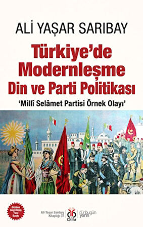 Türkiye’de Modernleşme Din ve Parti Politikası