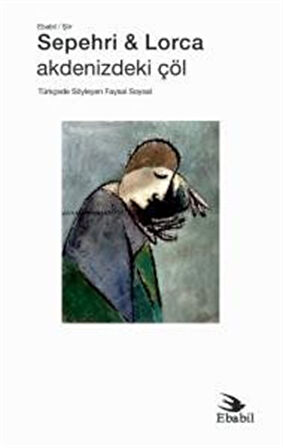 Sepehri - Lorca: Akdenizdeki Çöl / Faysal Soysal