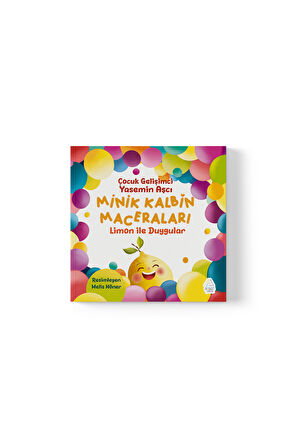 Yasemin Aşçı -  Minik Kalbin Maceraları - Limon İle Duygular