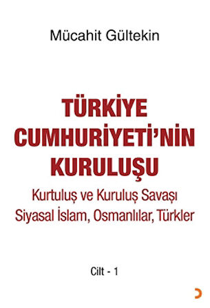 Türkiye Cumhuriyeti’nin Kuruluşu Cilt -1