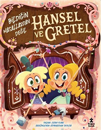 Hansel ve Gretel Bildiğin Masallardan Değil / Josh Funk