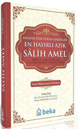 En Hayırlı Azık Salih Amel / Sami Muhammed El-Berkani