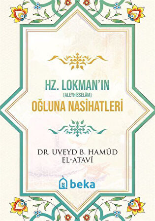 Hz. Lokman Aleyhisselamın Oğluna Nasihatleri / Dr. Uveyd bin Hamud el Atavi