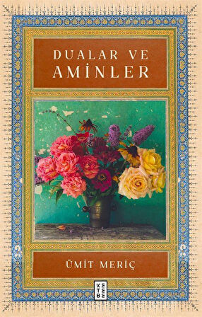 Dualar ve Aminler / Ümit Meriç