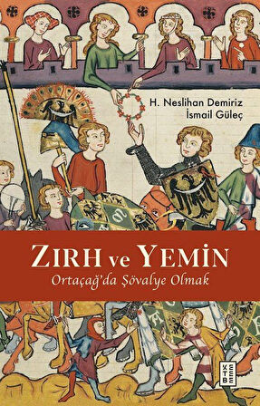 Zırh ve Yemin & Ortaçağ'da Şövalye Olmak / İsmail Güleç