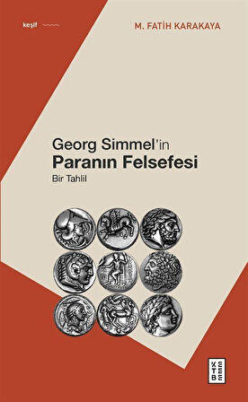 Georg Simmel'in Paranın Felsefesi & Bir Tahlil / M. Fatih Karakaya
