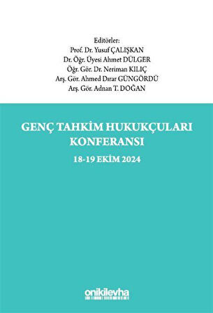 Genç Tahkim Hukukçuları Konferansı 18-19 Ekim 2024 Konferans Tebliğ Tam Metinleri / Kolektif