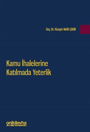 Kamu İhalelerine Katılmada Yeterlik / Ar. Gör. Hüseyin Melih Çakır