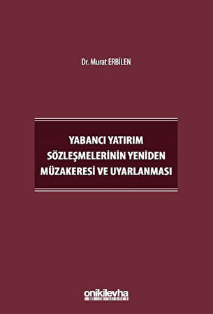 Yabancı Yatırım Sözleşmelerinin Yeniden Müzakeresi ve Uyarlanması / Dr. Murat Erbilen