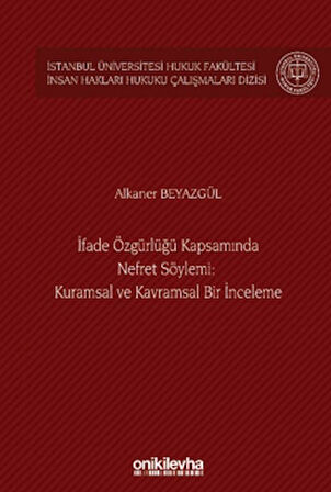 İfade Özgürlüğü Kapsamında Nefret Söylemi: Kuramsal ve Kavramsal Bir İnceleme