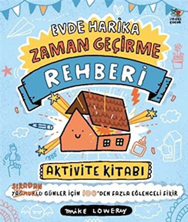 Evde Harika Zaman Geçirme Rehberi/ Aktivite Kitabı