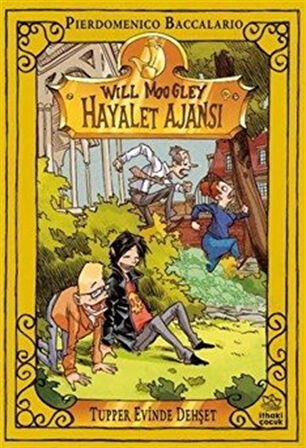 Will Moogley Hayalet Ajansı 7 / Tupper Evinde Dehşet / Pierdomenico Baccalario