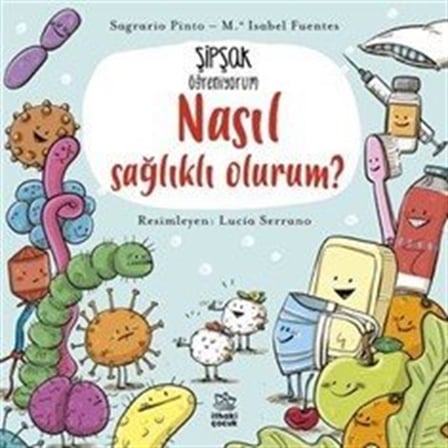Şipşak Öğreniyorum & Nasıl Sağlıklı Olurum? / Sagrario Pinto