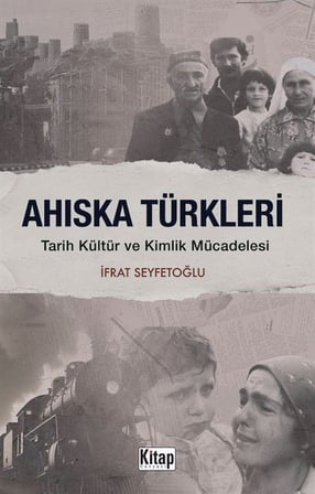 Ahıska Türkleri Tarih Kültür ve Kimlik Mücadelesi / İfrat Seyfetoğlu