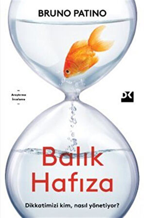 Balık Hafıza & Dikkatimizi Kim, Nasıl Yönetiyor? / Bruno Patino