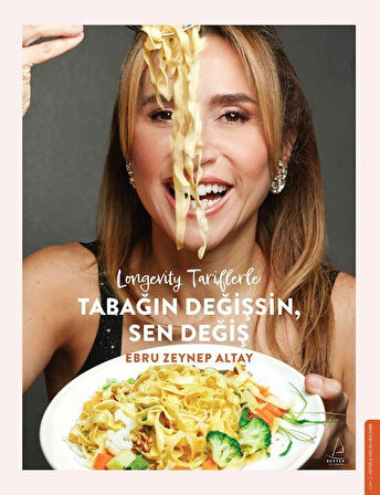 Longevity Tariflerle Tabağın Değişsin Sen Değiş / Ebru Zeynep Altay
