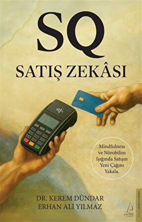 Satış Zekası & Mindfulness ve Nörobilim Işığında Satışın Yeni Çağını Yakala / Erhan Ali Yılmaz