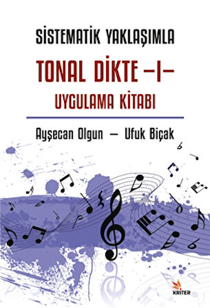 Sistematik Yaklaşımla Tonal Dikte - I Uygulama Kitabı