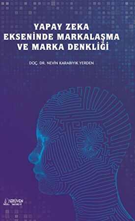 Yapay Zeka Ekseninde Markalaşma ve Marka Denkliği
