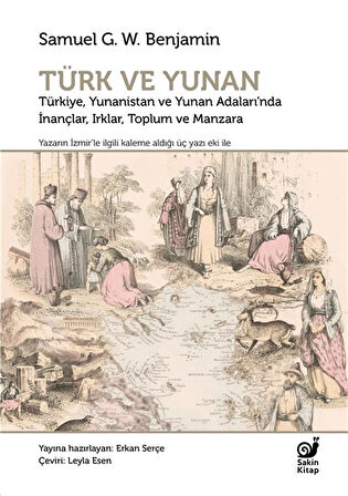 Türk ve Yunan & Türkiye, Yunanistan ve Yunan Adaları'nda İnançlar, Irklar, Toplum ve Manzara / Samuel Greene Wheeler Benjamin