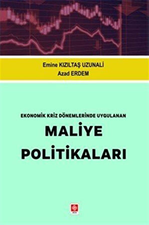 Ekonomik Kriz Dönemlerinde Uygulanan Maliye Politikaları / Emine Kızıltaş Uzunali