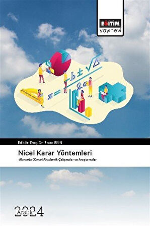 Nicel Karar Yöntemleri Alanında Güncel Akademik Çalışmalar ve Araştırmalar / Kolektif