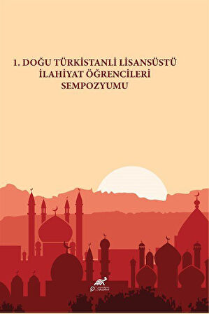 1. Doğu Türkistanlı Lisansüstü İlahiyat Öğrencileri Sempozyumu / Alimcan Buğda