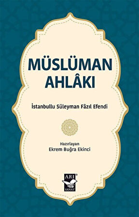 Müslüman Ahlakı / İstanbullu Süleyman Fazıl Efendi
