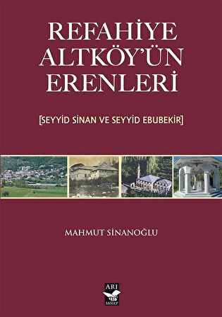 Refahiye Altköyün Erenleri (Seyyid Sinan ve Seyyid Ebubekir) / Mahmut Sinanoğlu