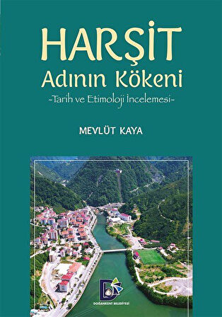 Harşit Adının Kökeni & Tarih ve Etimoloji İncelemesi / Mevlüt Kaya