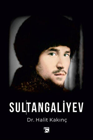 Sultangaliyev / Halit Kakınç