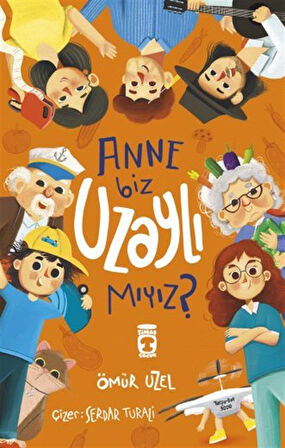 Anne Biz Uzaylı Mıyız? / Ömür Üzel