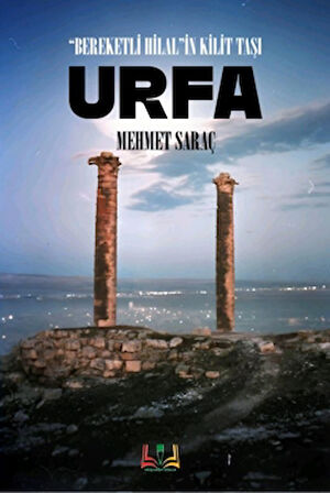 Bereketli Hilal’lin Kilit Taşı Urfa