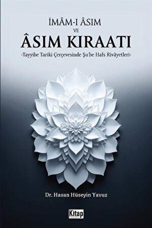İmam-ı Âsım ve Âsım Kıraatı / Hasan Hüseyin Havuz