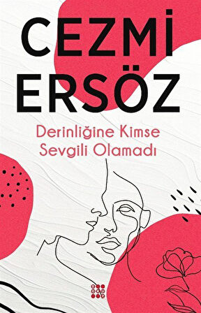 Derinliğine Kimse Sevgili Olamadı / Cezmi Ersöz