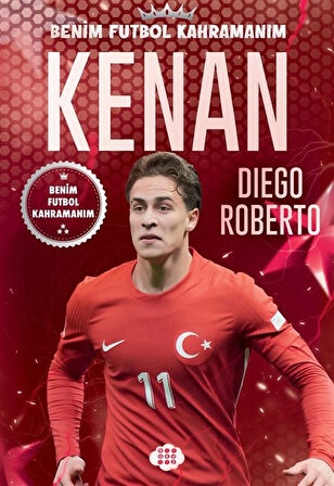 Kenan Yıldız / Benim Futbol Kahramanım / Diego Roberto