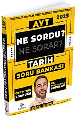2025 AYT Tarih Ne Sordu Ne Sorar Soru Bankası Dizgi Kitap