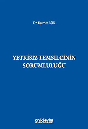 Yetkisiz Temsilcinin Sorumluluğu / Egemen Işık