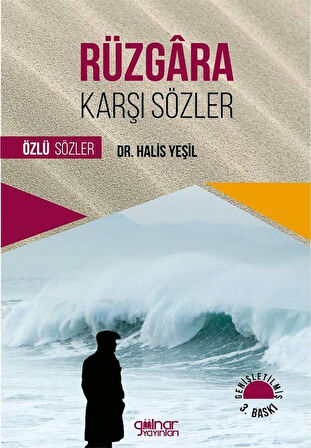 Rüzgara Karşı Sözler / Dr. Halis Yeşil